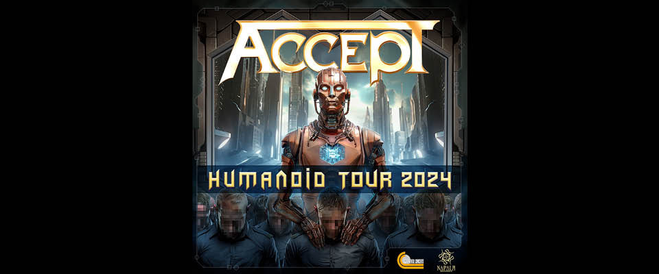ACCEPT "HUMANOID TOUR 2024"  + Special Guest 